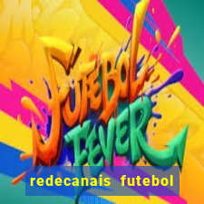 redecanais futebol ao vivo